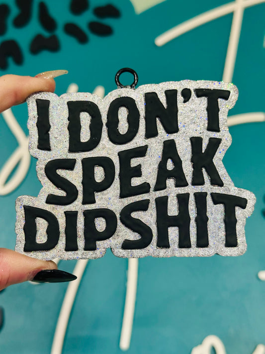 I Don’t Speak Dipshit Car Freshie
