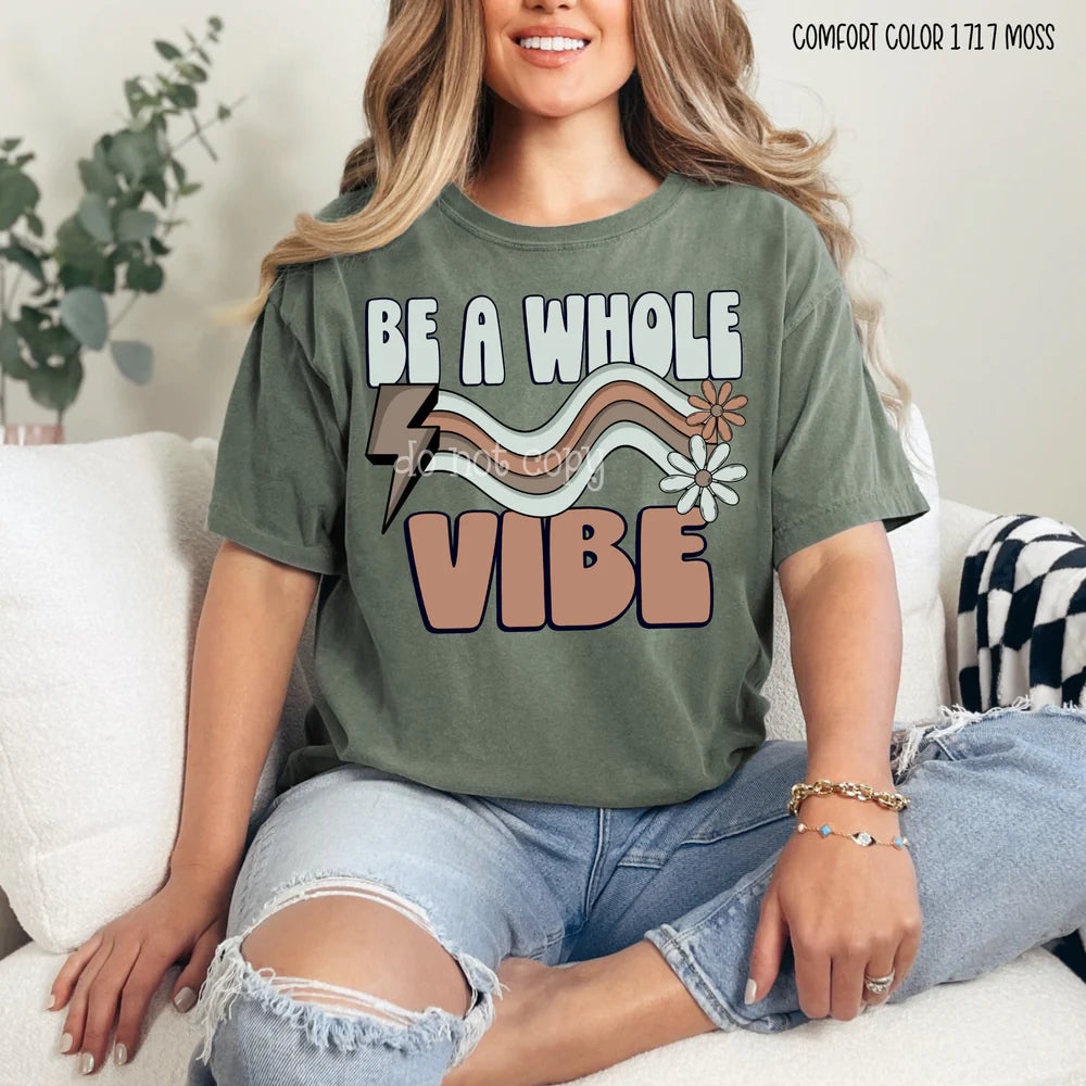 Be A Whole Vibe Tee