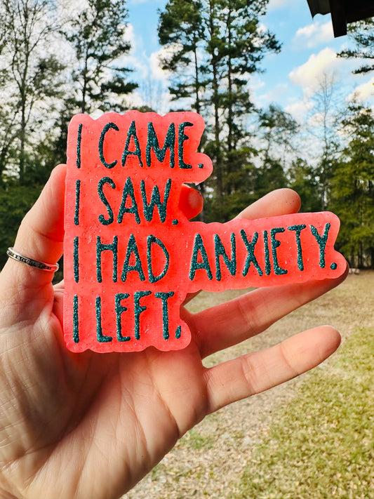 I came I saw I had ANXIETY Car Freshie
