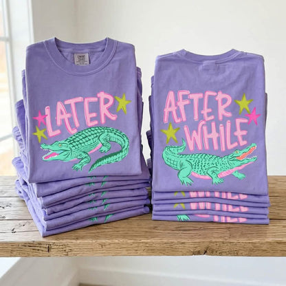 Later Gator After While Crocodile CC Tee