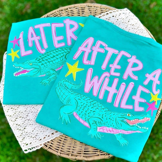 Later Gator After While Crocodile CC Tee