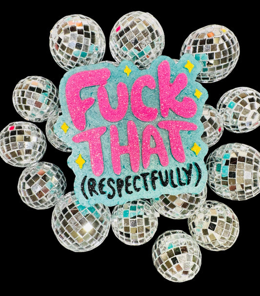Fuck That Respectfully Car Freshie